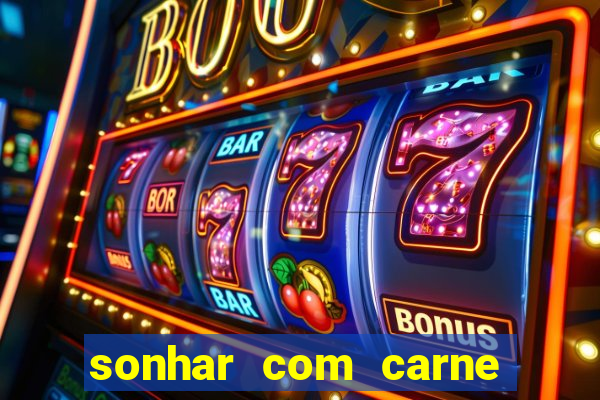 sonhar com carne assada jogo do bicho